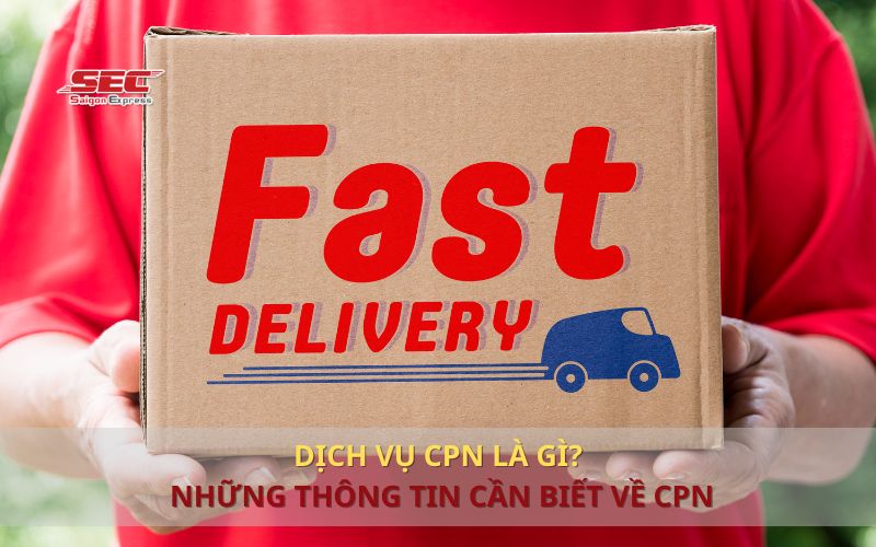 DỊCH VỤ CPN LÀ GÌ? NHỮNG THÔNG TIN CẦN BIẾT VỀ CPN