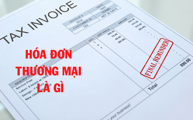 Hoá Đơn Thương Mại Là Gì? Bao Gồm Những Loại Nào?