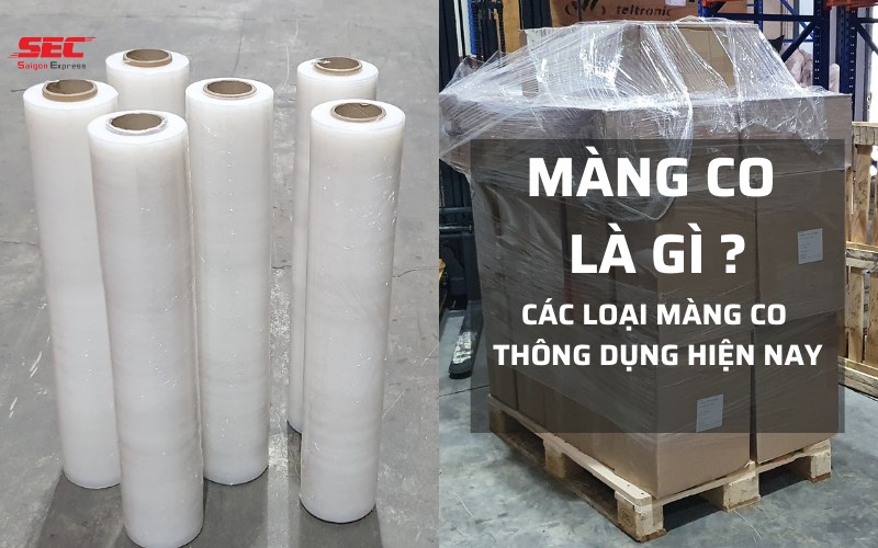 Màng co là gì? Ưu điểm và phân loại các màng co phổ biến hiện nay